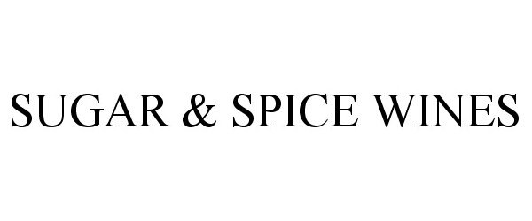 Trademark Logo SUGAR & SPICE WINES