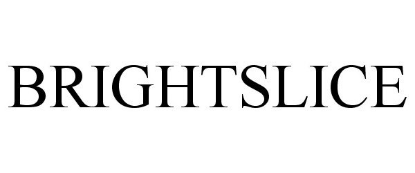 Trademark Logo BRIGHTSLICE