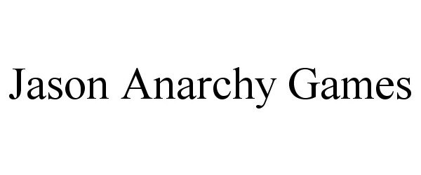 Trademark Logo JASON ANARCHY GAMES