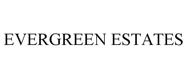  EVERGREEN ESTATES