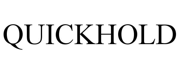 Trademark Logo QUICKHOLD