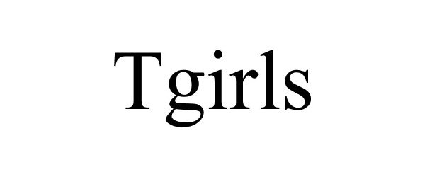 Trademark Logo TGIRLS