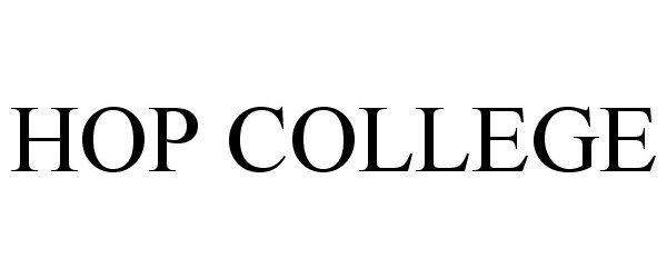 Trademark Logo HOP COLLEGE