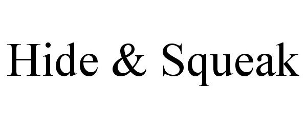 Trademark Logo HIDE & SQUEAK
