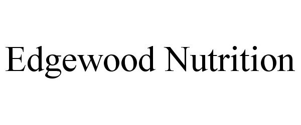 Trademark Logo EDGEWOOD NUTRITION