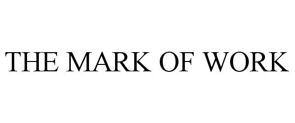  THE MARK OF WORK