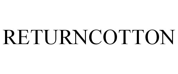 Trademark Logo RETURNCOTTON