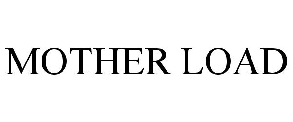 Trademark Logo MOTHER LOAD