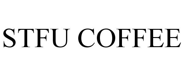 Trademark Logo STFU COFFEE