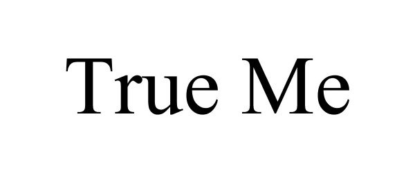 Trademark Logo TRUE ME