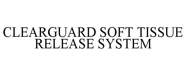  CLEARGUARD SOFT TISSUE RELEASE SYSTEM