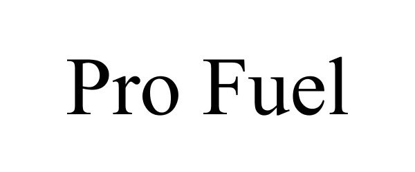 Trademark Logo PRO FUEL