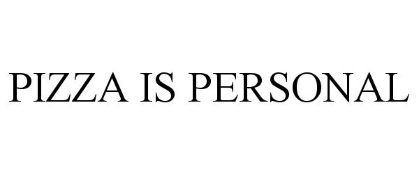  PIZZA IS PERSONAL