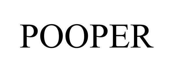  POOPER