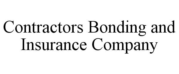 Trademark Logo CONTRACTORS BONDING AND INSURANCE COMPANY