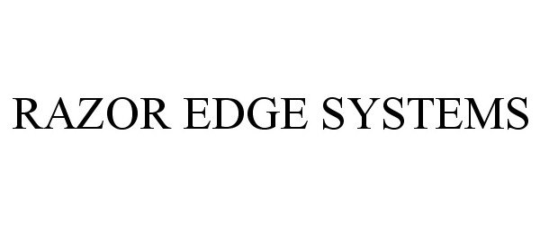 Trademark Logo RAZOR EDGE SYSTEMS