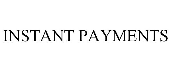 Trademark Logo INSTANT PAYMENTS