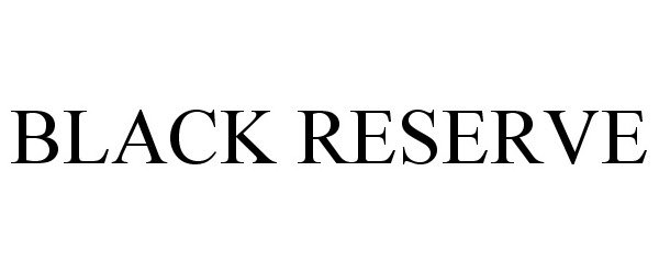  BLACK RESERVE