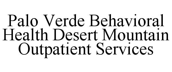 PALO VERDE BEHAVIORAL HEALTH DESERT MOUNTAIN OUTPATIENT SERVICES