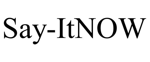 Trademark Logo SAY-ITNOW