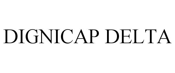 Trademark Logo DIGNICAP DELTA