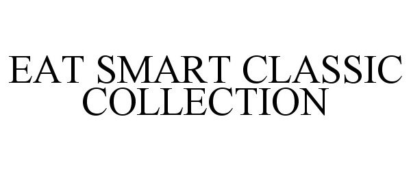 Trademark Logo EAT SMART CLASSIC COLLECTION