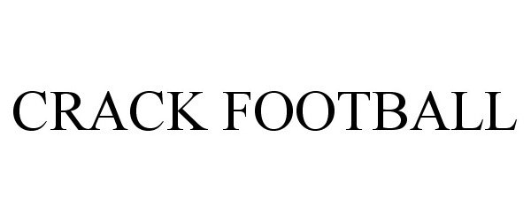 Trademark Logo CRACK FOOTBALL