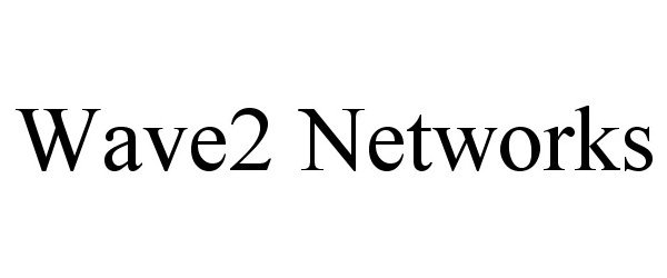 Trademark Logo WAVE2 NETWORKS