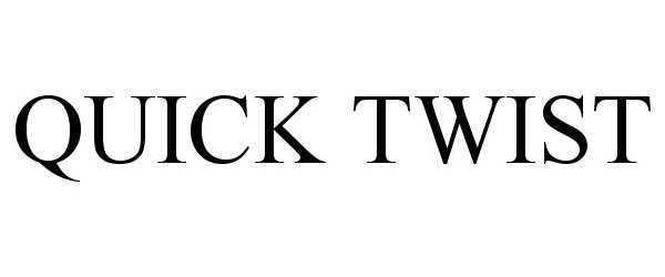 Trademark Logo QUICK TWIST