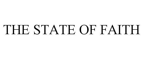 Trademark Logo THE STATE OF FAITH