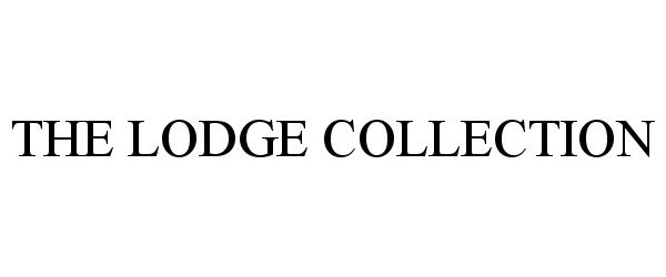 Trademark Logo THE LODGE COLLECTION