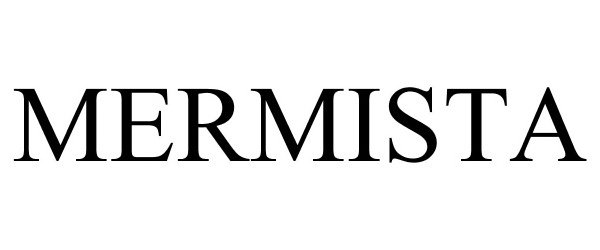 Trademark Logo MERMISTA