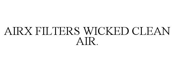 AIRX FILTERS WICKED CLEAN AIR.