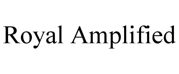  ROYAL AMPLIFIED