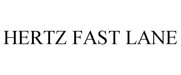 Trademark Logo HERTZ FAST LANE