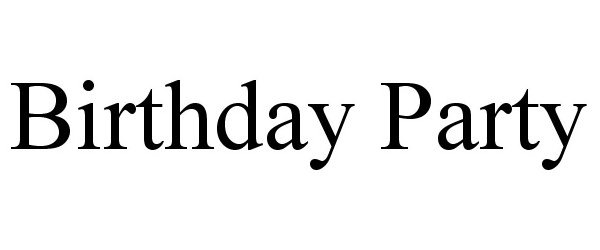 Trademark Logo BIRTHDAY PARTY
