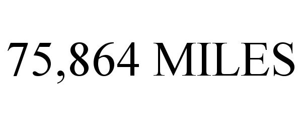 Trademark Logo 75,864 MILES