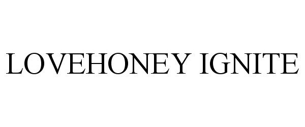 Trademark Logo LOVEHONEY IGNITE
