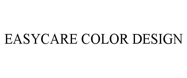 Trademark Logo EASYCARE COLOR DESIGN