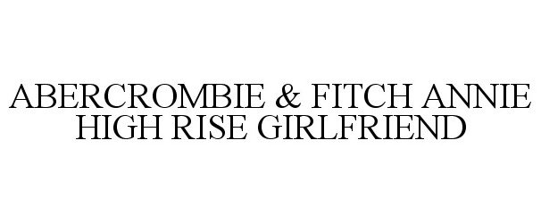  ABERCROMBIE &amp; FITCH ANNIE HIGH RISE GIRLFRIEND