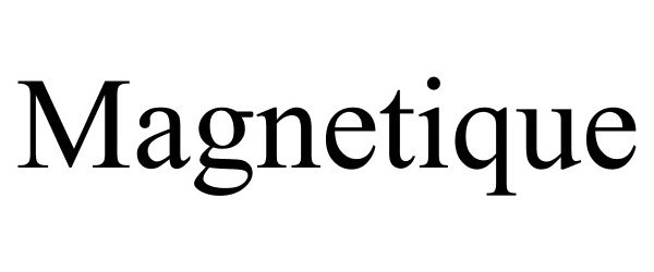 Trademark Logo MAGNETIQUE