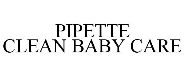  PIPETTE CLEAN BABY CARE