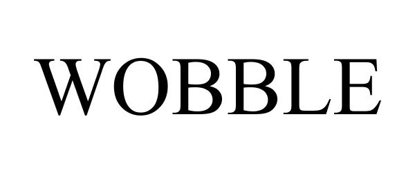 Trademark Logo WOBBLE