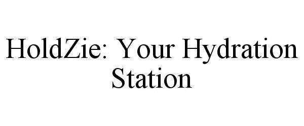  HOLDZIE: YOUR HYDRATION STATION