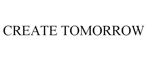  CREATE TOMORROW