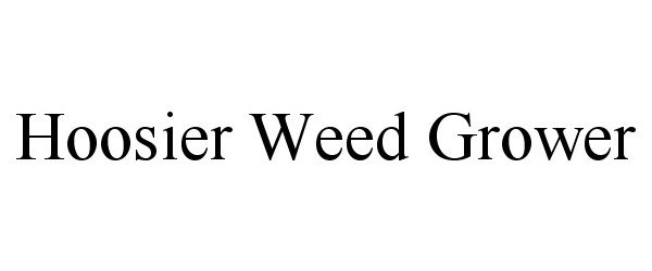 Trademark Logo HOOSIER WEED GROWER