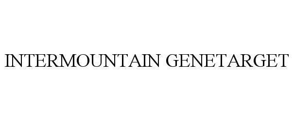 Trademark Logo INTERMOUNTAIN GENETARGET