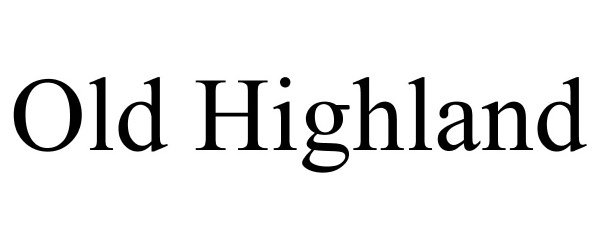 Trademark Logo OLD HIGHLAND