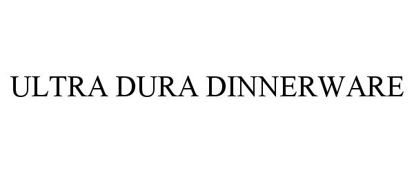  ULTRA-DURA DINNERWARE