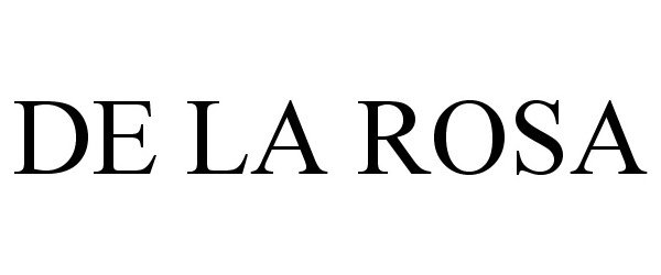 Trademark Logo DE LA ROSA